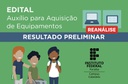 Resultado preliminar (após reanálise) - Edital de Equipamentos