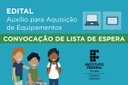 Convocação de Lista de Espera - Edital de Equipamentos