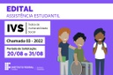 Edital IVS 2022 - Chamada 03