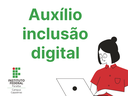 Auxílio inclusão digital.png