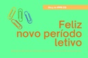 Feliz novo período letivo!