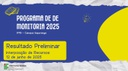 Resultado preliminar Monitoria 2025.jpg