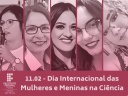 11.02 - Dia Internacional das Mulheres e Meninas na Ciência.jpg