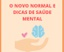 NOVO NORMAL E DICAS DE SAÚDE MENTAL.jpg